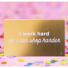 Load image into Gallery viewer, Work Hard Shop Hard Desk Sign