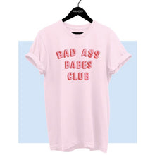 Load image into Gallery viewer, Bad Ass Babes Club Tee